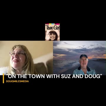 SUZ AND DOUG REMEMBER "THAT GIRL"