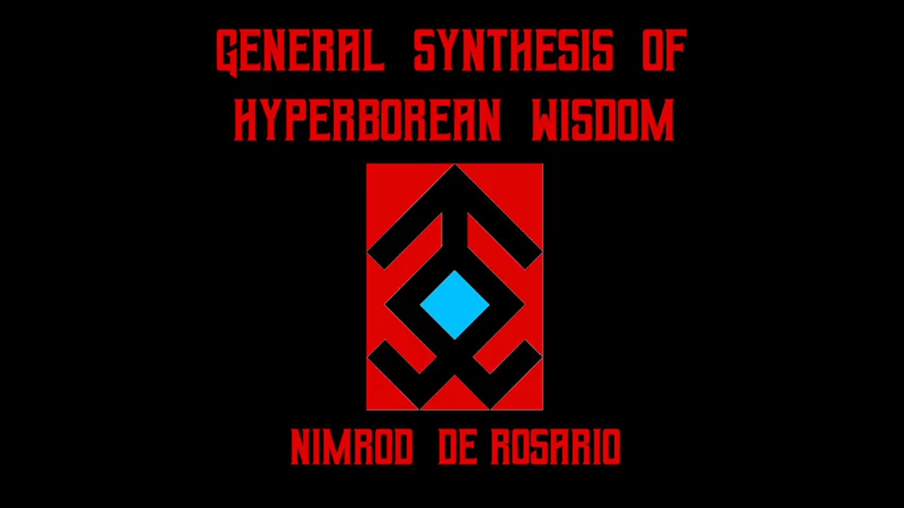 Nimrod de Rosario: General Synthesis of Hyperborean Wisdom