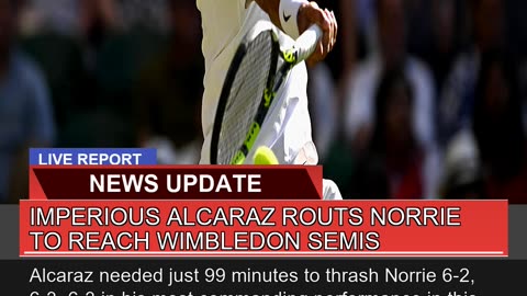 Imperious Alcaraz Routs Norrie to Reach Wimbledon
