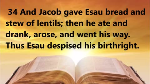 Esau despises his birthright and sells it to Jacob.