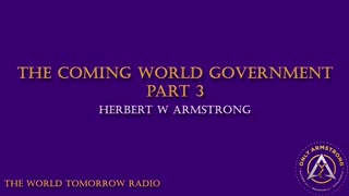 The World Tomorrow Radio: The Coming World Government Part 3