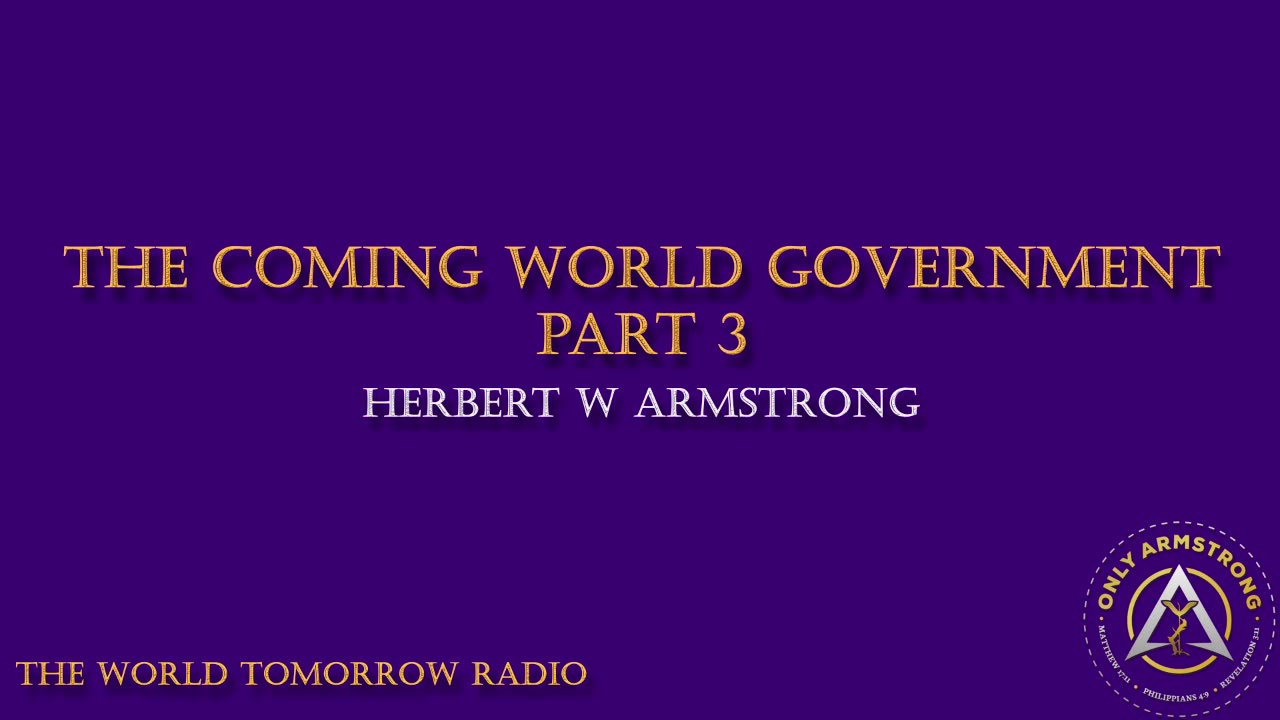 The World Tomorrow Radio: The Coming World Government Part 3