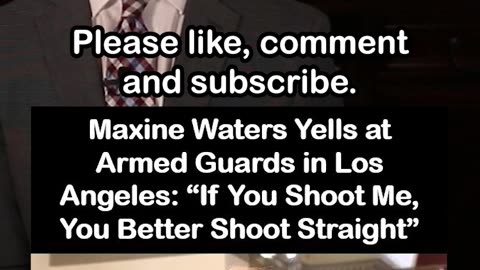 Maxine Waters Yells at Troops: “If you shoot me you better shoot straight”