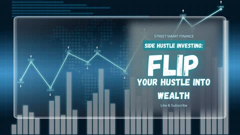 Side Hustle Investing: Flip Your Hustle into Wealth