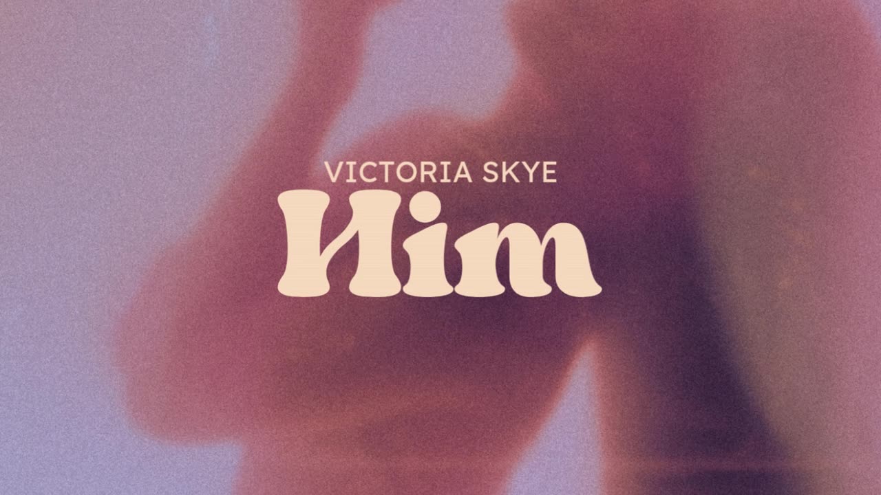 Victoria Skye - Him