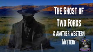 The Ghost of Two Forks and Another Western Mystery | Nightshade Diary Podcast