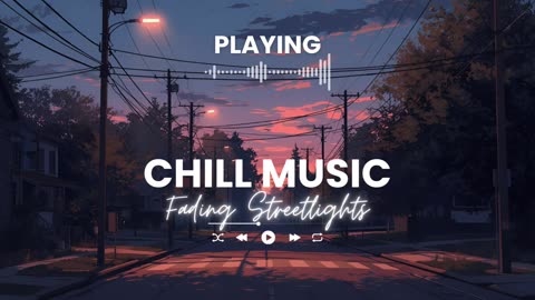 Fading Streetlights Chill Relaxing Music for Peaceful Nights