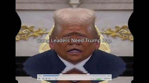 Gang Leaders Need Trump Rap