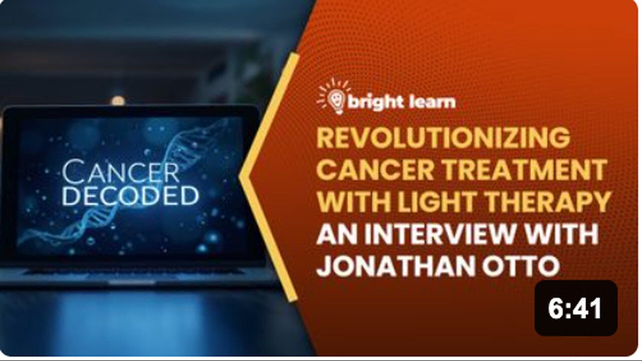 BrightLearn - Revolutionizing Cancer Treatment with Light Therapy, an interview with Jonathan Otto