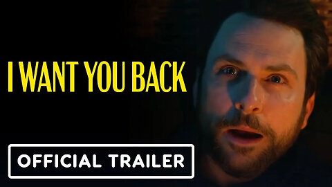 I Want You Back - Official Trailer (2022) Charlie Day, Jenny Slate, Gina Rodriguez