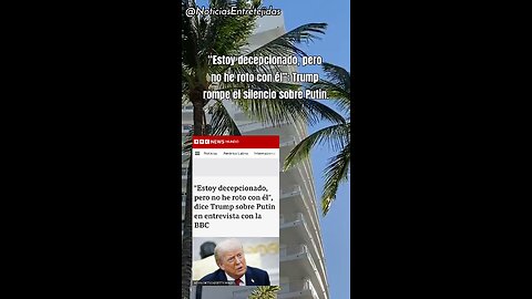 “Estoy decepcionado, pero no he roto con él”: Trump rompe el silencio sobre Putin.