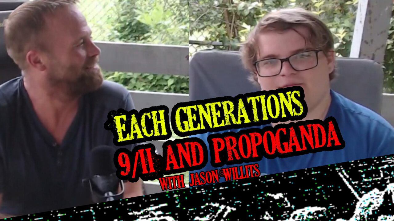 Each Generations 9/11 and the propaganda that followed (CLIP) (ft. Jason Willits)