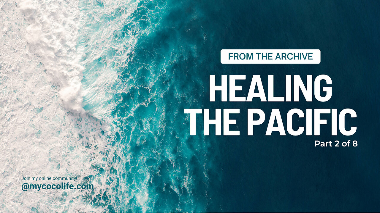 🩵 Healing the Pacific | Part 2