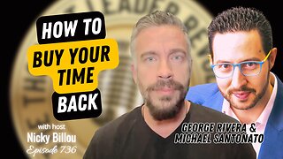 EP736: George Rivera & Michael Santonato - How To Buy Your Time Back