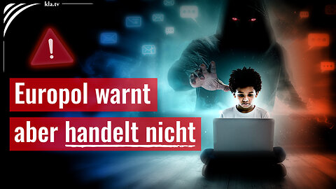 Kinder in Gefahr: Warum HANDELT Europol nicht?
