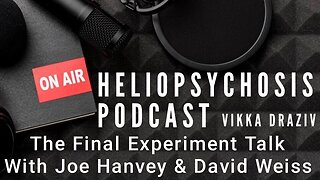 [Vikka Draziv /Truth In Plain Sight] The Final Experiment Talk 2 David Weiss | Joe Hanvey| Psychedelicizationism#VikkaDraziv [Nov 17, 2024]