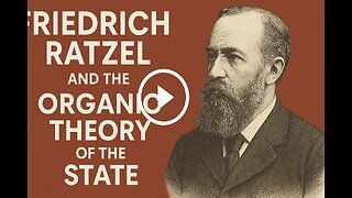 Friedrich Ratzel's Organic Theory of the State