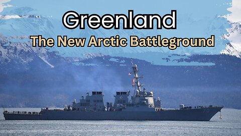 Greenland: The New Arctic Battleground