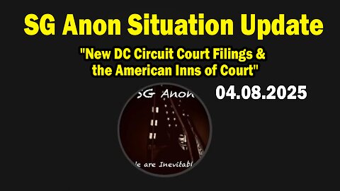 SG Anon Situation Update Apr 8: "New DC Circuit Court Filings & the American Inns of Court"