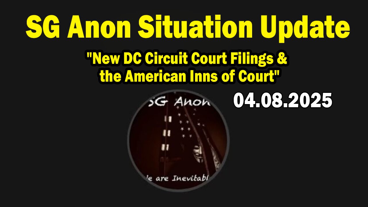 SG Anon Situation Update Apr 8: "New DC Circuit Court Filings & the American Inns of Court"