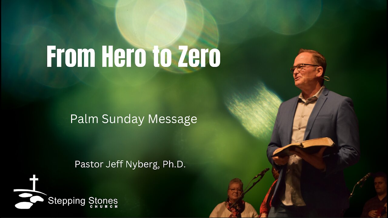 Palm Sunday Message: From Zero to Hero