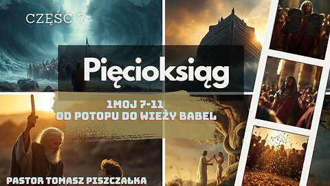 CZ 7 - ChIBiM PIĘCIOKSIĄG. 1Moj 7-11 Od potopu do wieży Babel