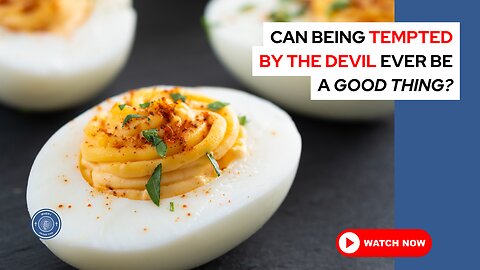 Can being tempted by the devil ever be a good thing?