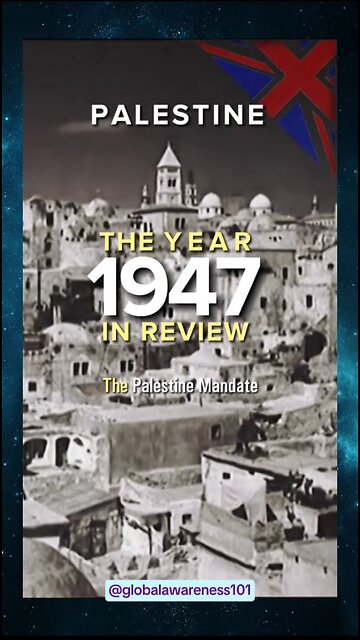The Palestinian Mandate: The Year 1947 In Review