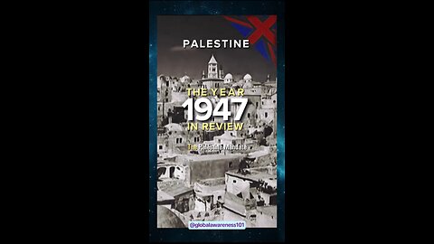 The Palestinian Mandate: The Year 1947 In Review