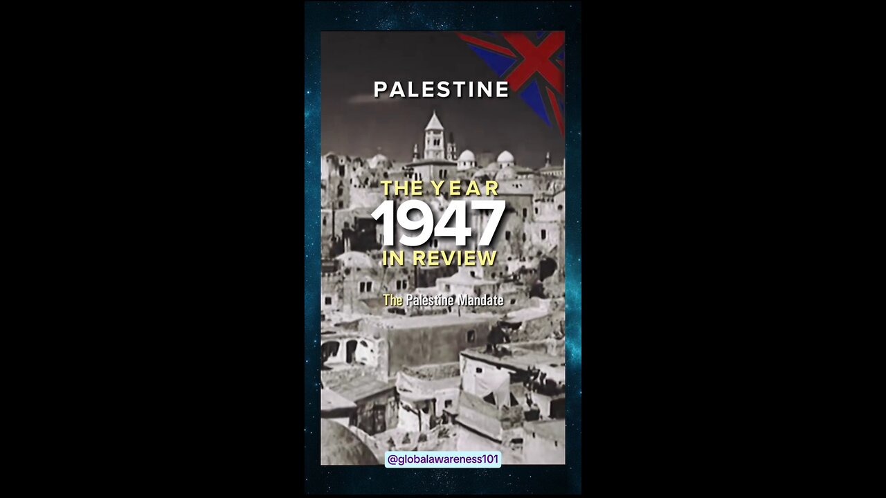 The Palestinian Mandate: The Year 1947 In Review