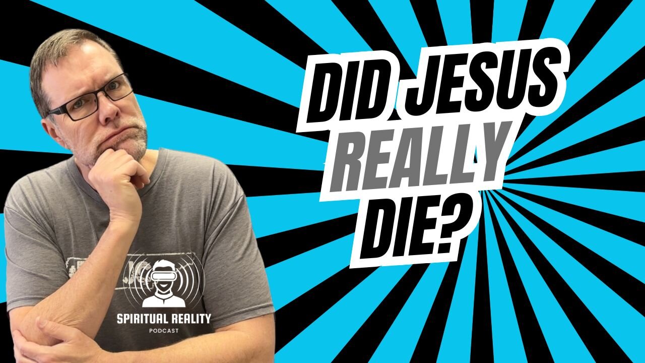 Did Jesus really die?