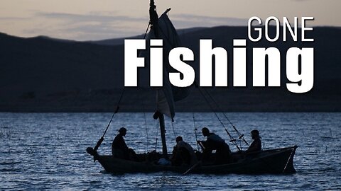 Gone Fishing