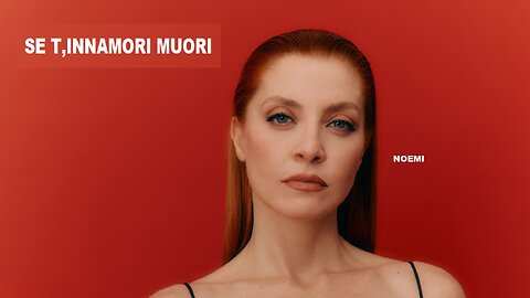NOEMI---SE T,INNAMORI MUORI