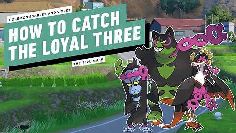 Pokemon Scarlet and Violet - The Teal Mask DLC – How to Catch the Loyal Thr