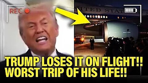 Trump LOSES IT on AIR FORCE ONE as TRIP COLLAPSES