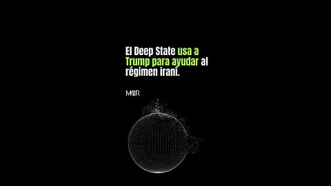 El Deep State Usa a Trump Para Ayudar al Régimen Iraní
