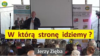 W którą stronę idziemy ? Dokąd zmierzamy ? Jerzy Zięba