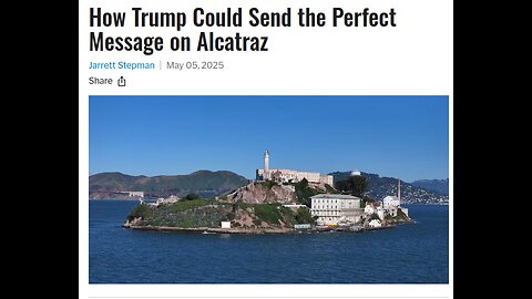 Trump Talking About Re-Opening Alcatraz for Americas Worst Criminals