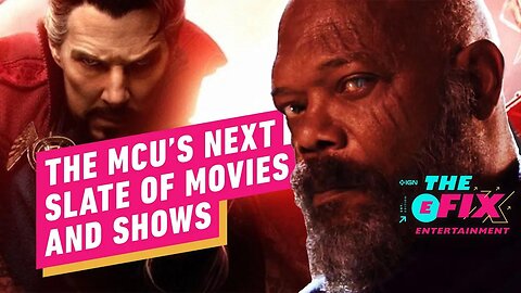 After Doctor Strange 2, What MCU Movies and Shows Are Releasing_ - IGN The Fix - Entertainment