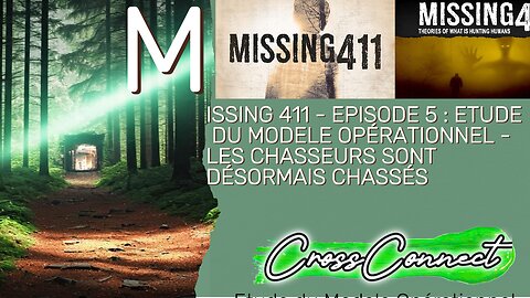 Missing 411 - Episode 5 : Etude du Modele Opérationnel - Les Chasseurs sont désormais chassés