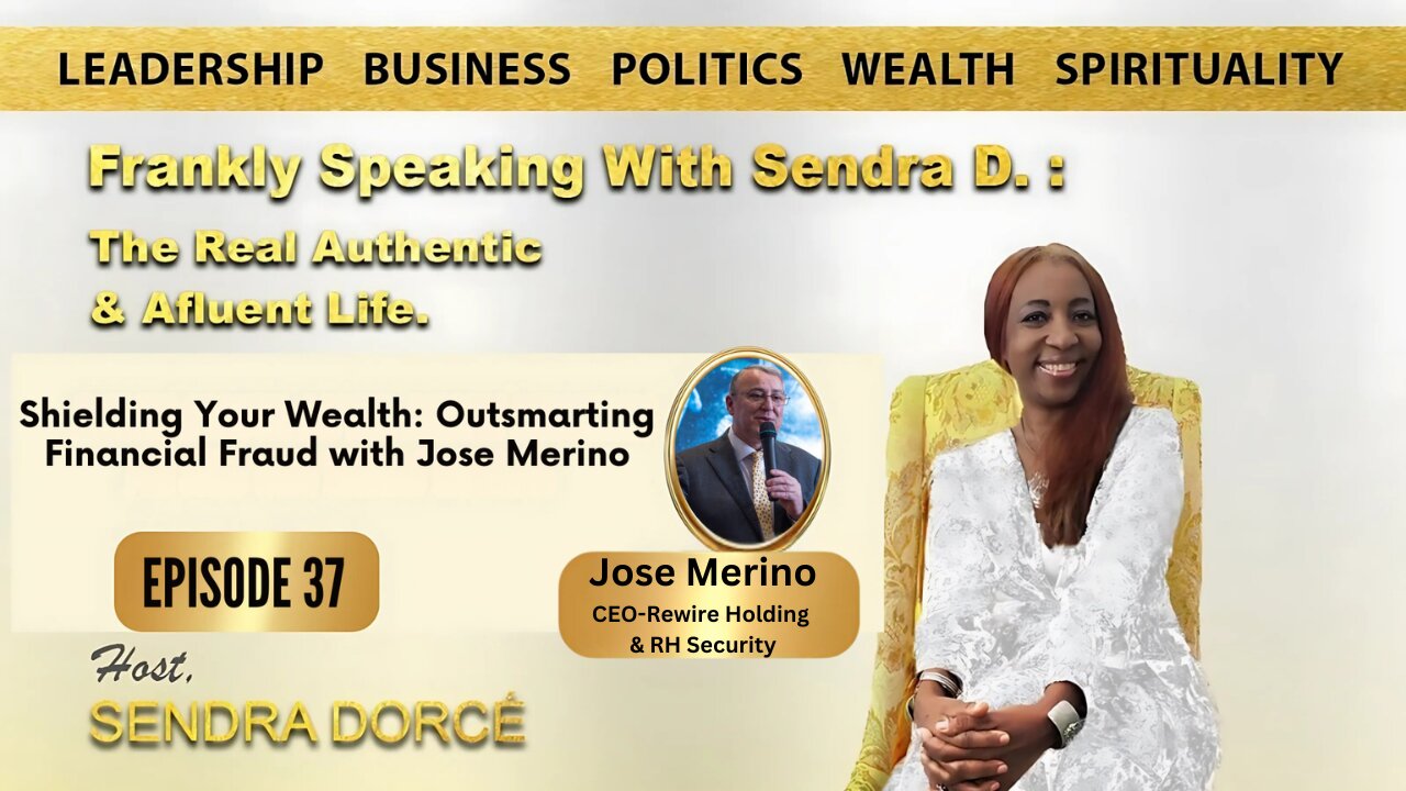 Shielding Your Wealth: Outsmarting Financial Fraud with Jose Merino