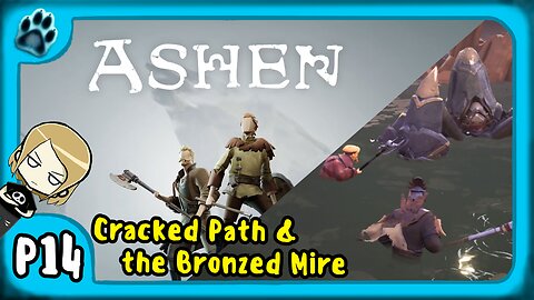 Ashen P14 | Cracked Path & the Bronzed Mire