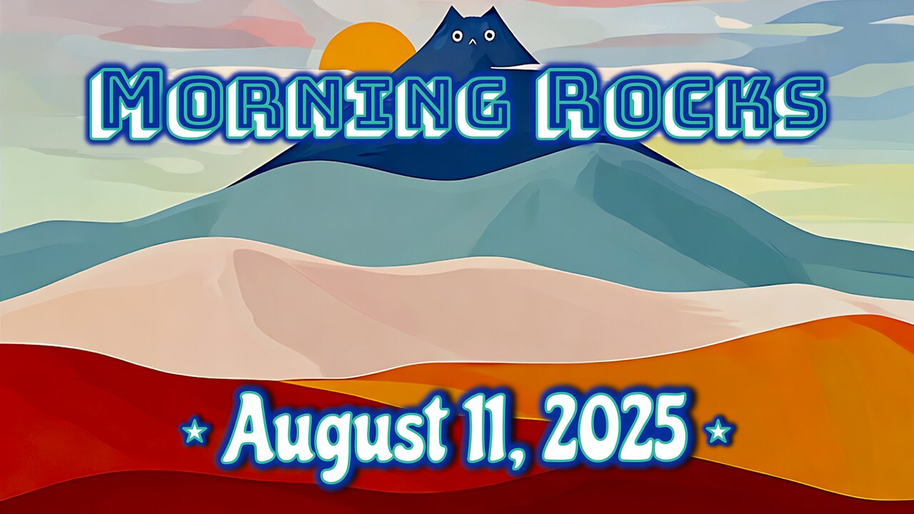 👑 Morning Rocks - 8.11.25 😺