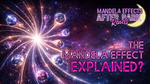 #MandelaEffects AFTER DARK REACTS | The Mandela Effect EXPLAINED? (Again?)