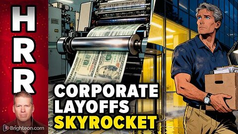 Corporate Layoffs BALLOON while the U.S. Economy CRUMBLES