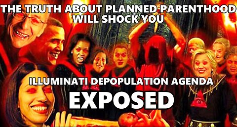 The TRUTH About Planned Parenthood Will SHOCK YOU! Illuminati Depopulation Agenda Exposed.