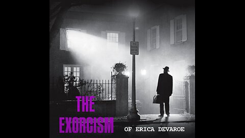 THE EXORCISM of ERICA DEVAROE (based on true events)