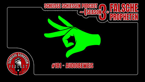 Scheisse Schiessen Podcast #181 - Audiobeweis