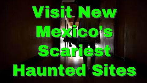 Dare to Visit? New Mexico's EERIEST Locations Revealed