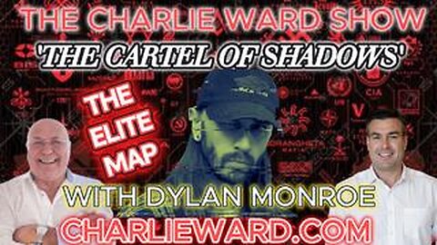 "THE CARTEL OF SHADOWS" THE ELITE MAP WITH CHARLIE WARD, PAUL BROOKER & DYLAN MONROE